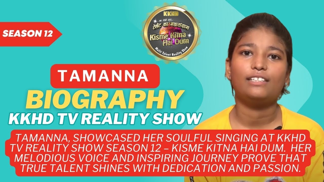 🎶Tamanna Singing| KKHD TV REALITY SHOW | SEASON12 |Biography |Self Documentary | Kisme Kitna Hai Dum