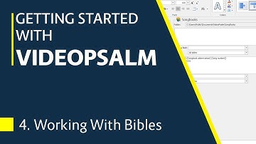 Getting Started with VideoPsalm Tutorial #4 - Working with Bibles