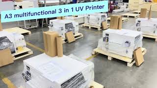 A3 Flatbed uv printer multi-functional 3 in 1. Total 45 sets to agent South America