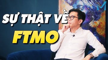 "VÉN MÀN" Sự Thật Về Quỹ FTMO và MFF! Liệu Có Đáng Để Thi? | Tâm Sự Trader - mForex