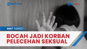 Bocah 9 Tahun di Riau Jadi Korban Pelecehan Seksual Kakak Ipar, Sempat Ketakutan karena Diancam