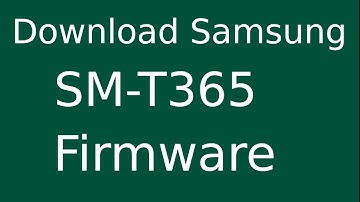 How To Download Samsung Galaxy Tab Active SM-T365 Stock Firmware (Flash File) For Update Device