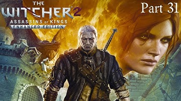 Witcher 2 Enhanced Edition HD Gameplay Walkthrough: Part 31 - The Assassins of Kings