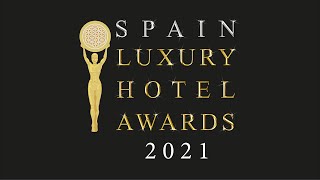 Spain Luxury Hotel Awards 2021