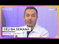 André Mantovanni explica o Céu da Semana e os desafios emocionais do período; confira