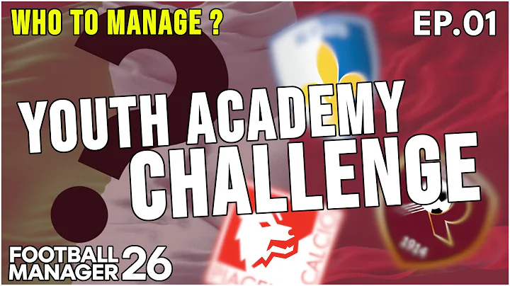 WHO DO WE MANAGE ? ! | YOUTH ACADEMY CHALLENGE | FM26 | Part 1