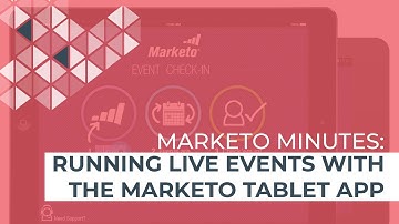 Marketo Minutes - Running Live Events with the Marketo Tablet App