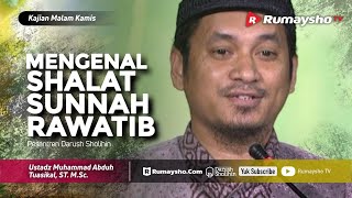 Kajian Malam Kamis: Mengenal Shalat Sunnah Rawatib - Ustadz M Abduh Tuasikal