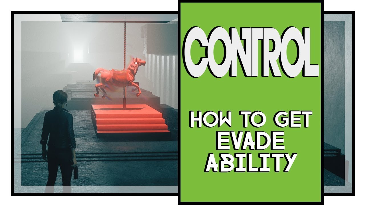 Control: How To Get The 'Evade' Ability