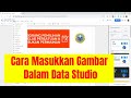 Cara Masukkan Gambar Dalam #DataStudio