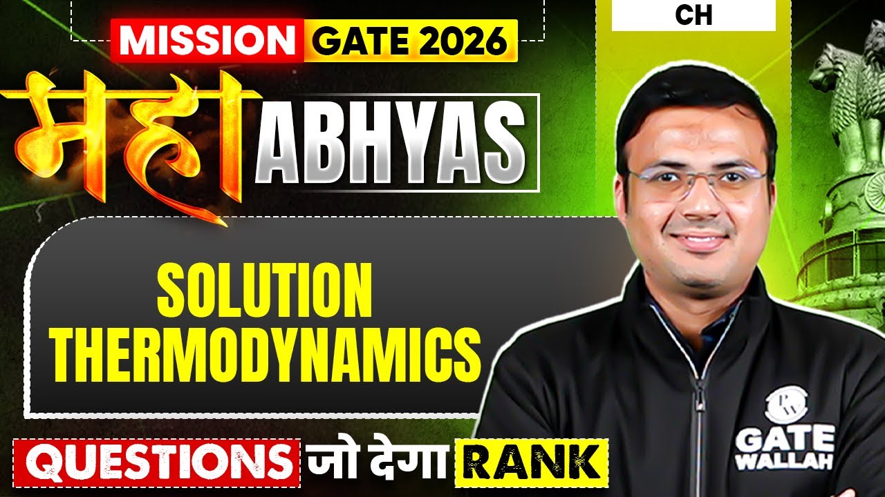 Solution Thermodynamics : Most Expected Questions | Chemical Engineering | GATE 2026 Maha Abhyas