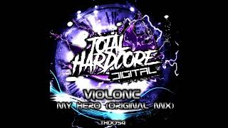 Violonc - My Hero Original Mix Total Digital