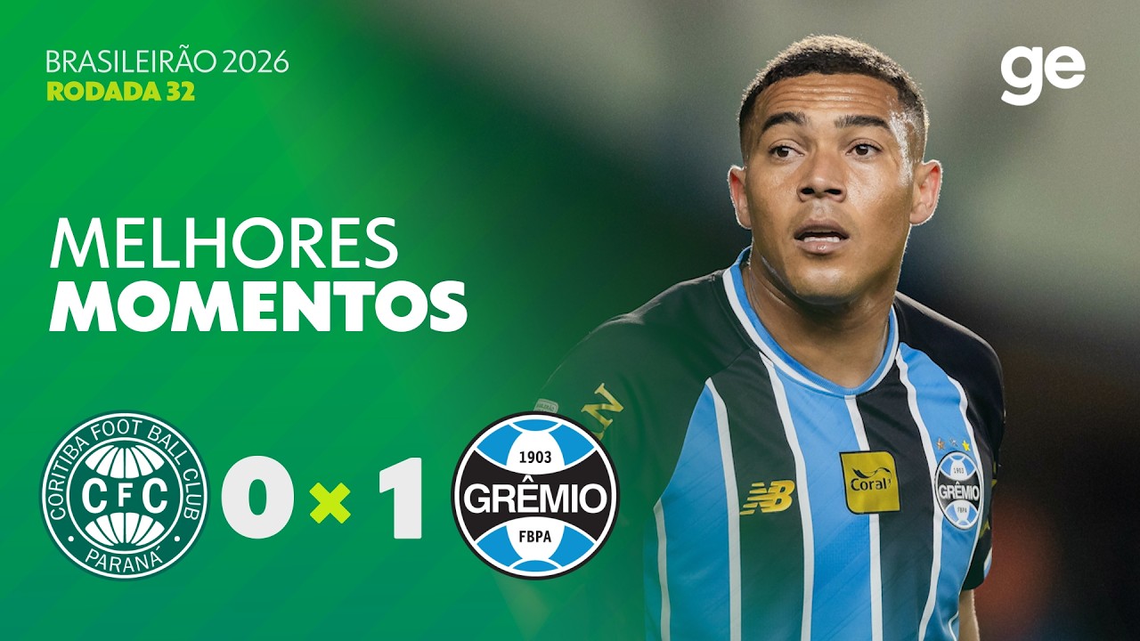 CORITIBA 0 x 1 GRÊMIO | MELHORES MOMENTOS | 32ª RODADA | BRASILEIRÃO 2026 | ge.globo