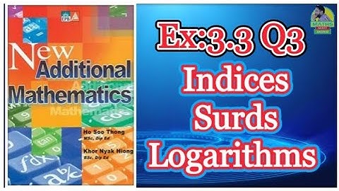Q3 || Ex:3.3 || Add Maths || Marshal Cavendish || Indices Surds and Logarithms