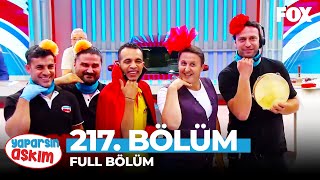 Yaparsın Aşkım 217 Bölüm