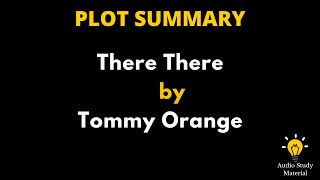 Plot Summary Of There There By Tommy Orange. - There There By Tommy Orange Book