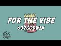 637godwin ⚡ For The Vibe (Lyrics)