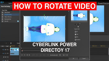 HOW TO ROTATE VIDEO IN CYBERLINK POWERDIRECTOR 17