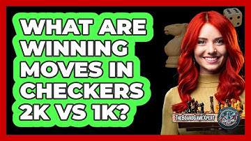 What Are Winning Moves In Checkers 2K Vs 1K? - The Board Game Xpert