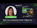 S15 E13: What Your Customers Aren't Telling You: The Silence that Can Impact Your Bottom Line