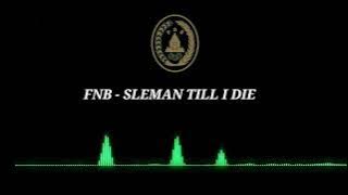 Sleman Till I Die-FNB (lirik)