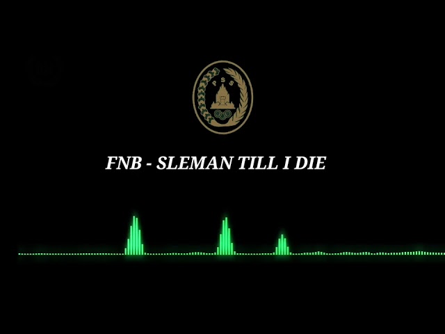 Sleman Till I Die-FNB (lirik) class=