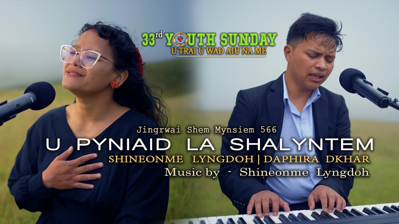 U PYNIAID LA SHALYNTEM | JSM 566 | SHINEONME LYNGDOH & DAPHIRA DKHAR | YOUTH SUNDAY 2025