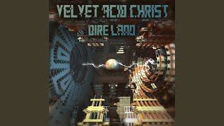 Video thumbnail of "Velvet Acid Christ - Bend the Sky"