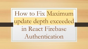 How to Fix Maximum update depth exceeded in React Firebase Authentication