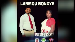 Lanmou BonDye by Maestro Nocky  Mirebalais/Haiti ( Official audio)