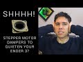 Quieten your 3D printer with stepper motor dampers: Ender 3 tests