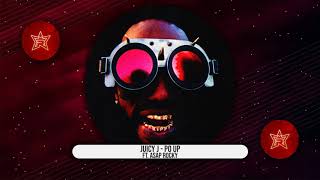 Juicy J - PO UP Ft. A$AP Rocky (THE HUSTLE CONTINUES)