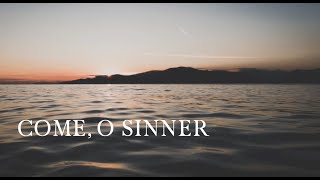 Come O Sinner | Official Lyric Video | Coffey Ministries