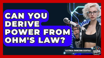 Can You Derive Power From Ohm
