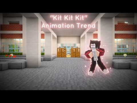 Kit Kit Kit ( Animation Trend ) Minecraft Trend