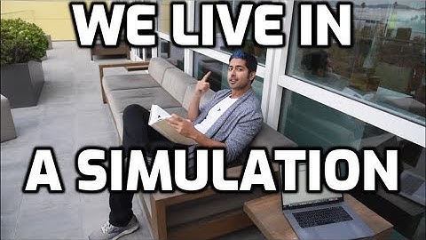 We Live in a Simulation