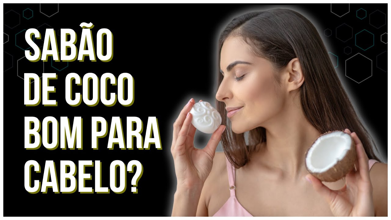 Sabão de Coco Realmente é Bom para o Cabelo? Descubra a Verdade! - YouTube