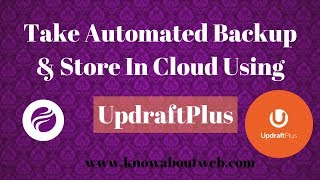 Automated Backup & Store In Cloud Using UpdraftPlus Plugin In Wordpress Tutorial in 2019