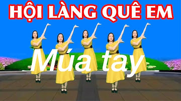 Bản múa tay : HỘI LÀNG QUÊ EM / BÀI HƯƠNG DẪN VÀ BÀI MÚA NÓN Ở DƯỚI VIDEO NÀY 👇