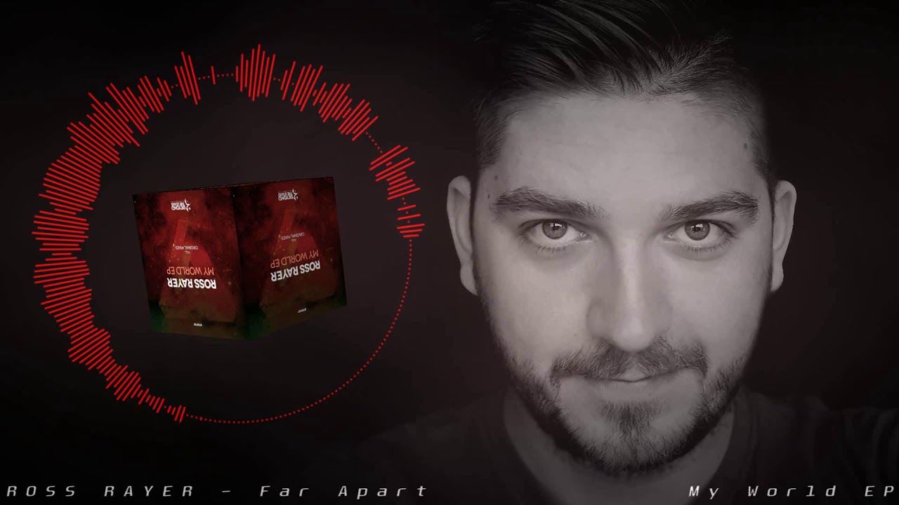 Watch Ross Rayer - Far Apart (My World EP) on YouTube Watch Ross Rayer - Far Apart (My World EP) on YouTube