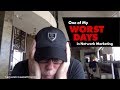 One of My Worst Days in Network Marketing