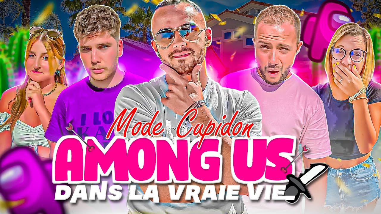 AMONG US IRL DANS UNE VILLA ENORME ! (mode Cupidon)