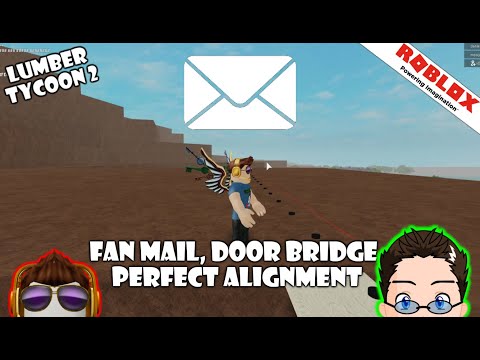 Roblox Lumber Tycoon 2 Fan Mail Fir Door Bridge And Perfect Alignment U Onemangrygamer - bridge simulator roblox