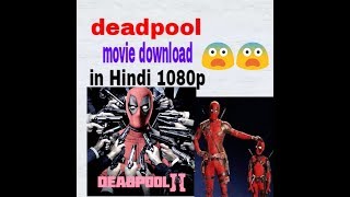 How To Download Deadpool 2 Full Hd Movie Download In Hindi 1080P Proof