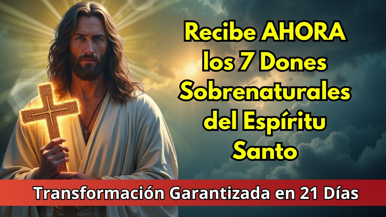 La Oración que Desbloquea los 7 Dones del Espíritu Santo 🔥Transformación Garantizada en 21 Días