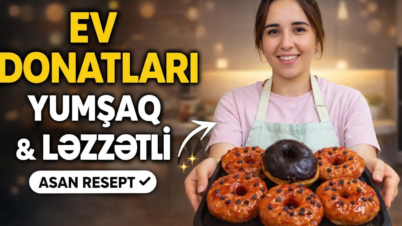 “Donat belə yumşaq olmamışdı – sirri bu üsuldadır#donat#donatresepti#evdeseirniyyat