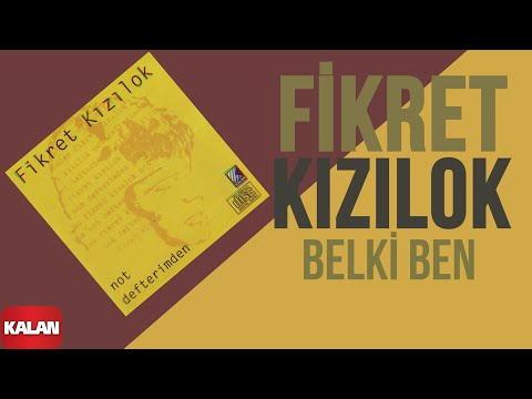 Fikret Kızılok - Belki Ben I Not Defterimden © 1993 Kalan Müzik