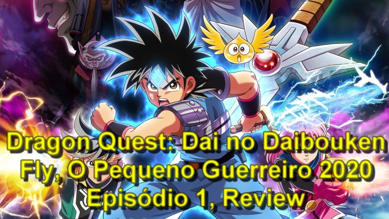 DRAGON QUEST DAI NO DAIBOUKEN 2020 EP1 FLY O PEQUENO GUERREIRO 