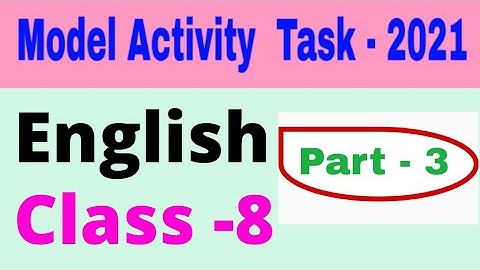 Model activity task class 8 English part 3