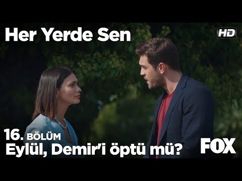 Eylül, Demir'i öptü mü? Her Yerde Sen 16. Bölüm